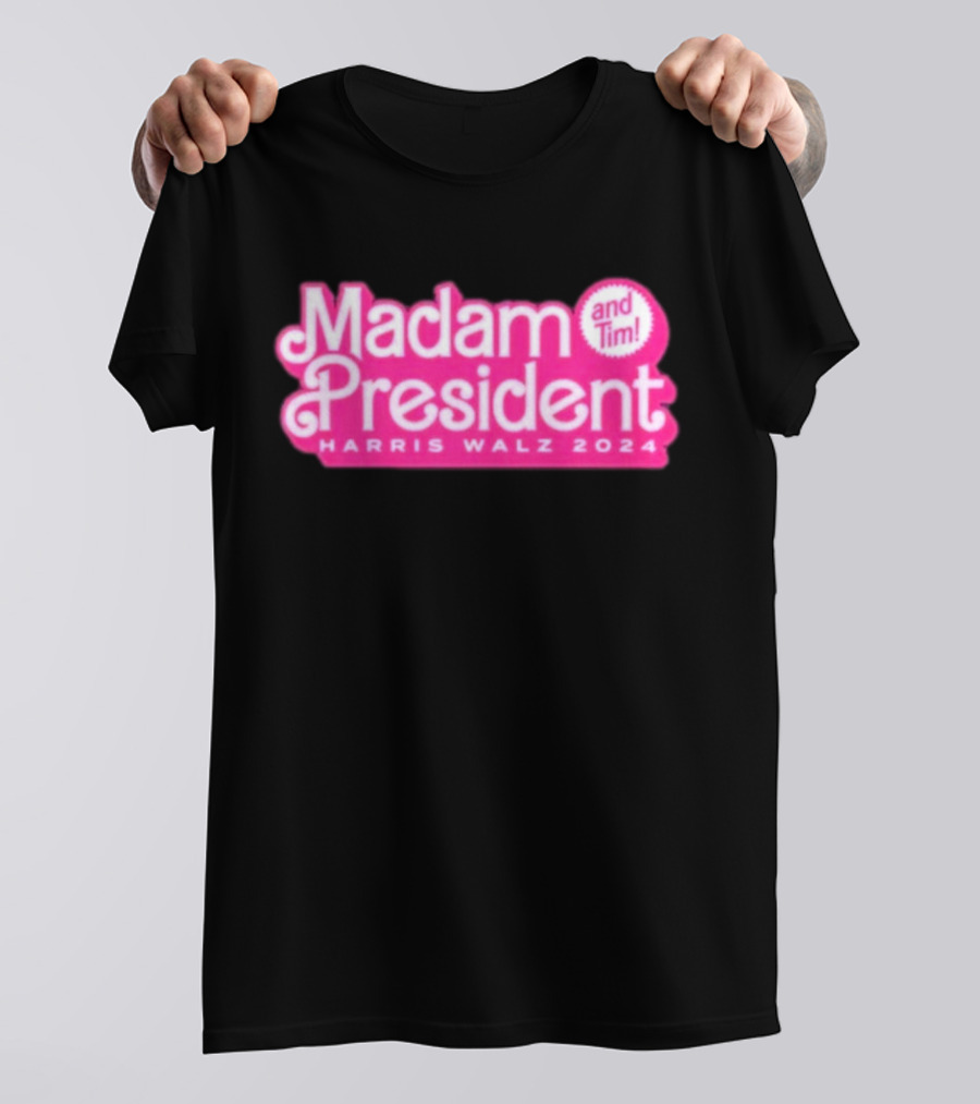 Madam President Harris Walz 2024 And Tim T-Shirt