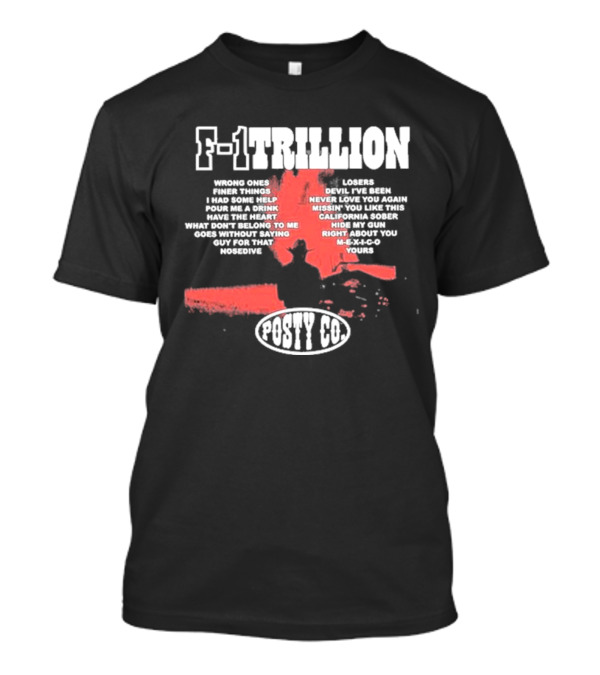 Post Malone F1 Trillion Tracklist Wrong Ones Finer Things Posty Co T-Shirt