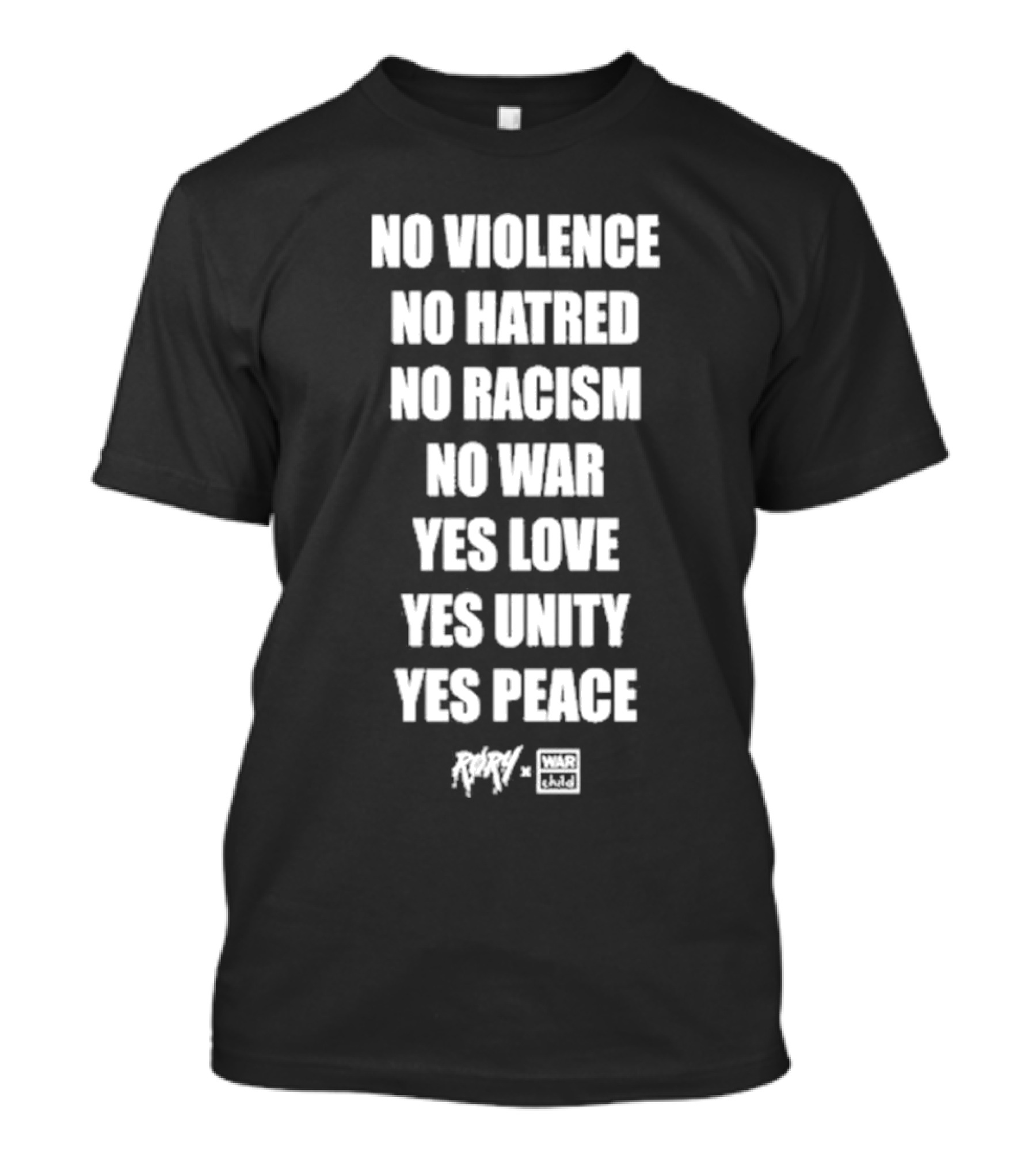 Rory War Child No Violence No Hatred No Racism No War Yes Love Yes Unity Yes Peace T-Shirt