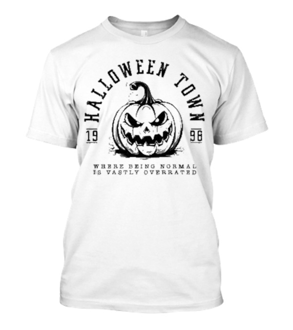 Halloweentown 1998 Where Being Normal Is Vastly Overrated T-Shirt