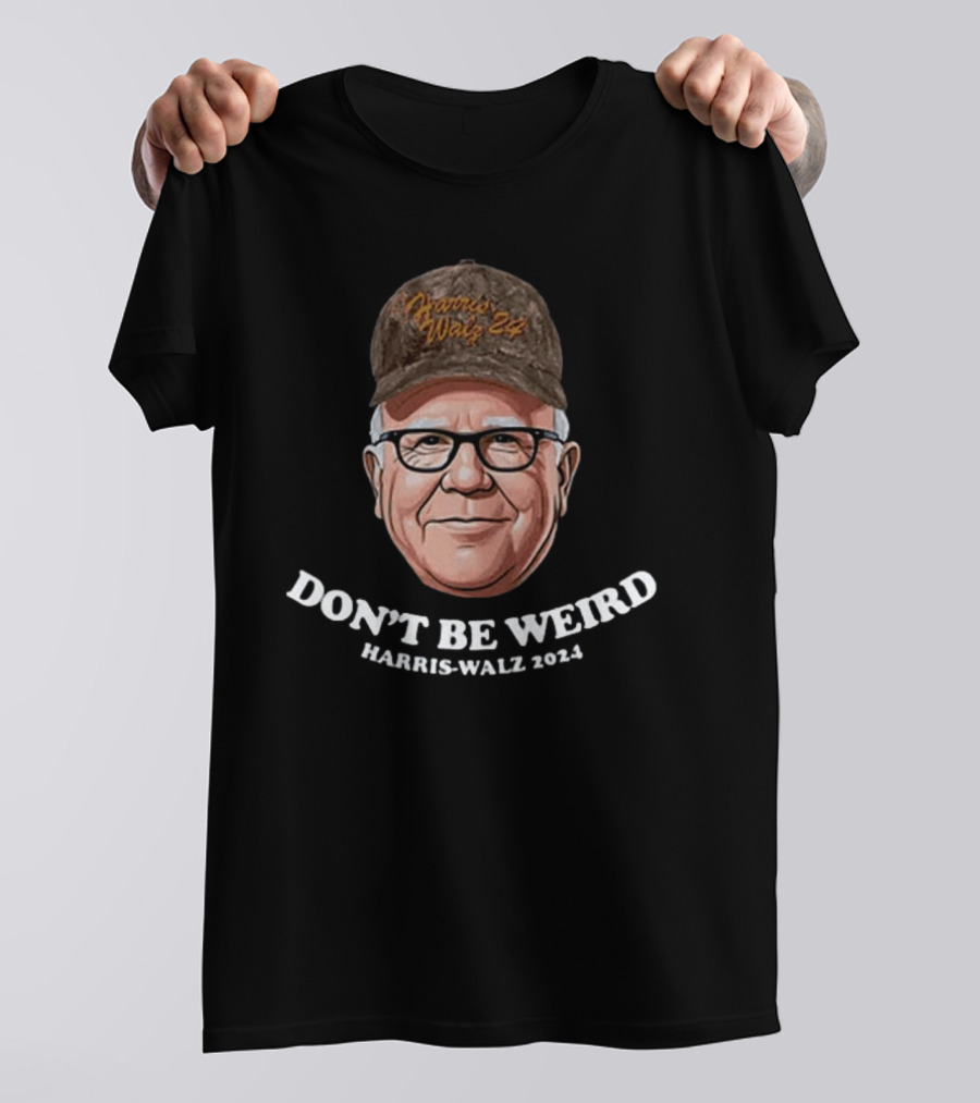 Harris Walz 24 Don't Be Weird Harris-Walz T-Shirt