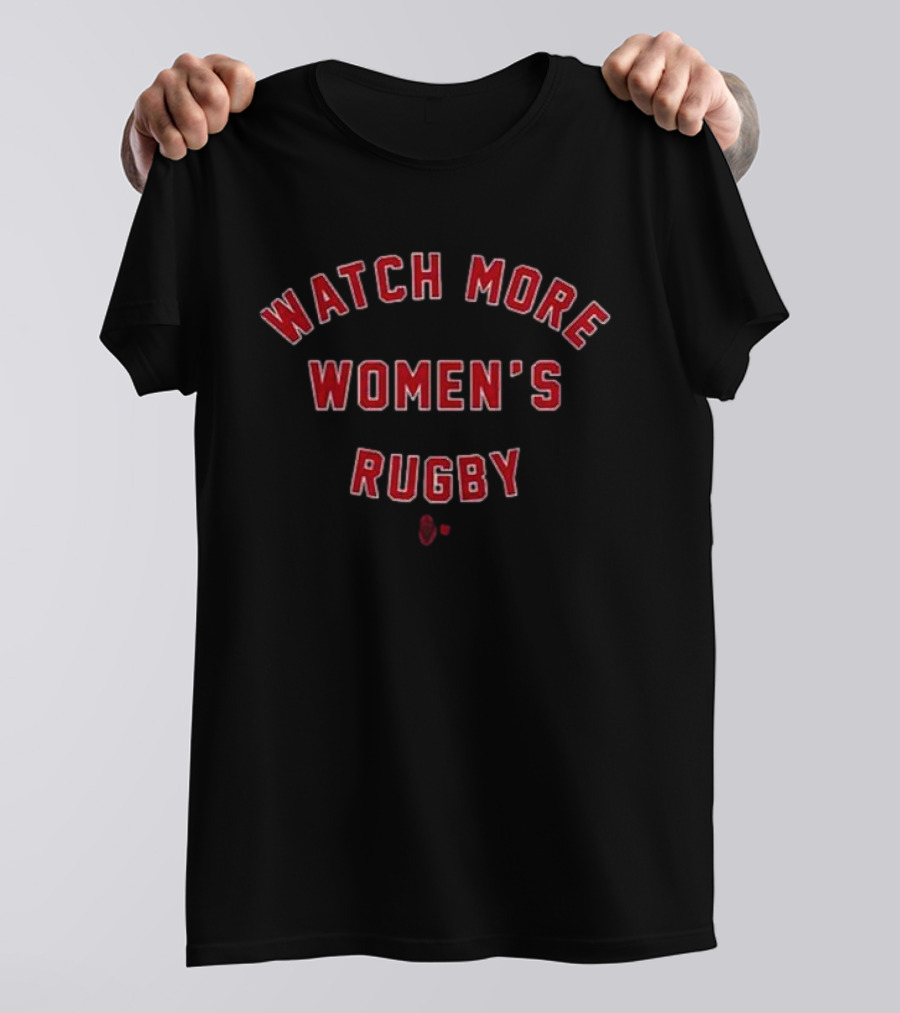 Watch More Women’s Rugby T-Shirt