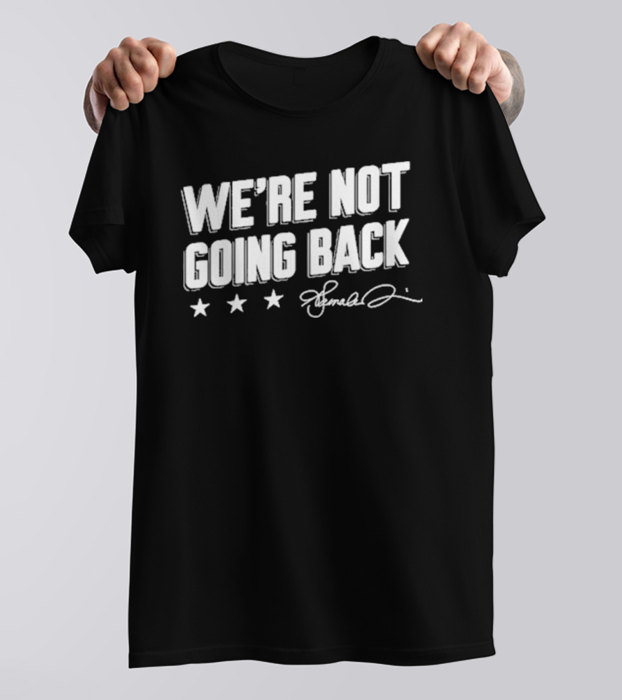 We're Not Going Back Signature Stars Lincoln Project T-Shirt
