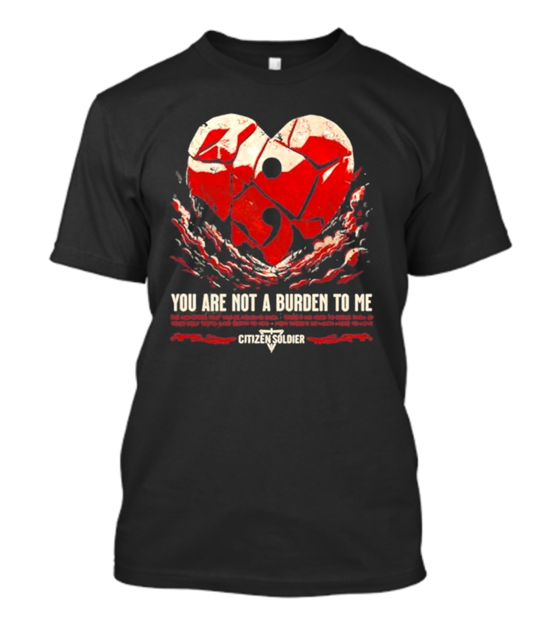 You Are Not A Burden To Me Citizensoldier Semicolon Red Heart T-Shirt