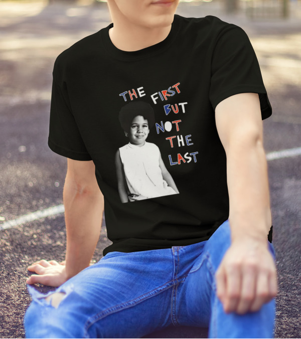 The First But Not The Last Cleo Wade Inspiring Legacy T-Shirt