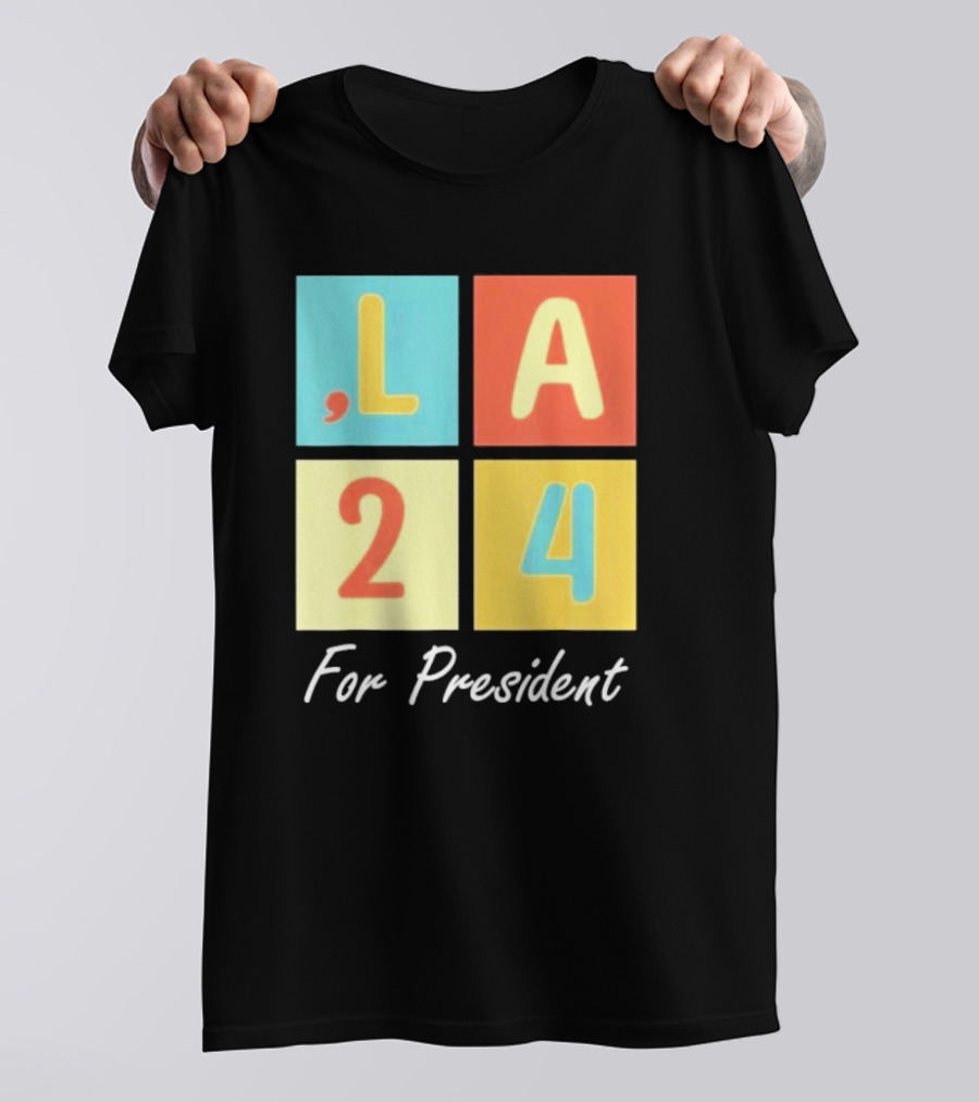 Comma La Kamala Harris 2024 For President, LA 24 For President T-Shirt