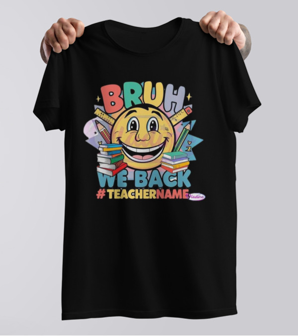 BRUH WE BACK #TEACHERNAME Emoji Pencil Books T-Shirt