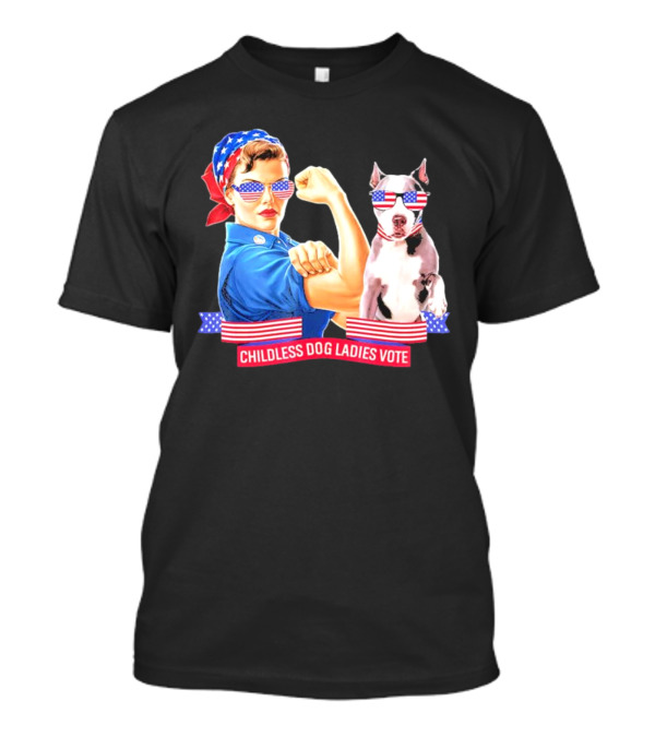 Childless Dog Ladies Vote Rosie The Riveter Style USA Election T-Shirt
