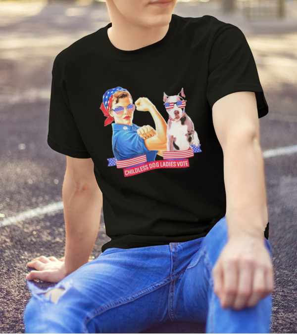 Childless Dog Ladies Vote Rosie The Riveter Style USA Election T-Shirt
