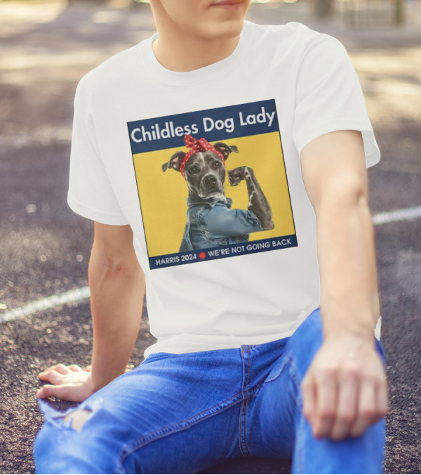 Childless Dog Lady Harris 2024 We're Not Going Back T-Shirt