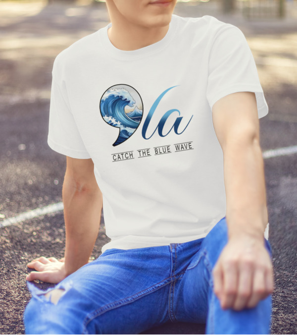 Comma La Catch The Blue Wave Ocean Kamala Harris T-Shirt