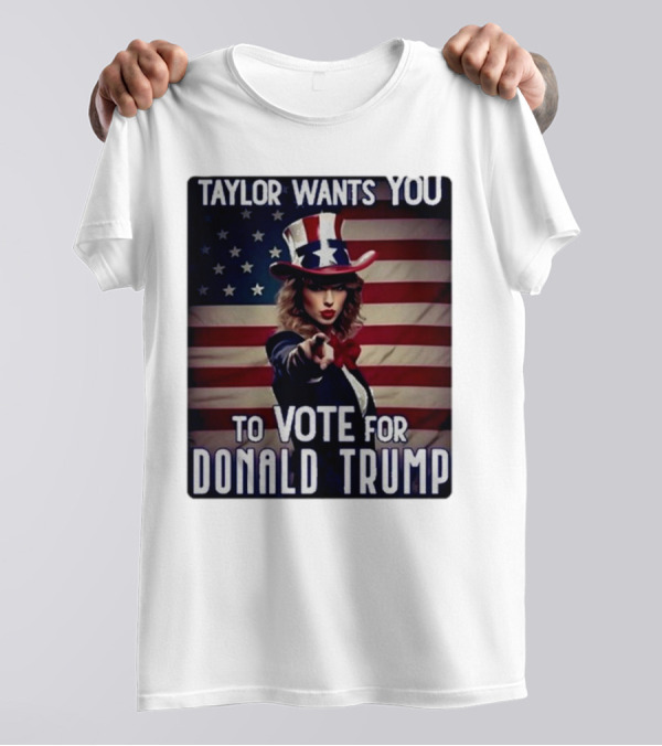 Taylor Wants You To Vote For Donald Trump Uncle Sam T-Shirt