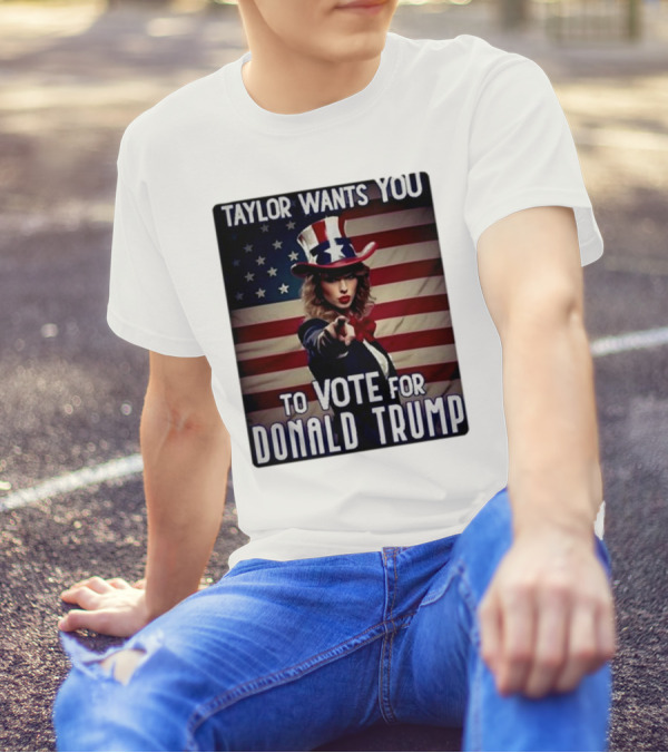 Taylor Wants You To Vote For Donald Trump Uncle Sam T-Shirt
