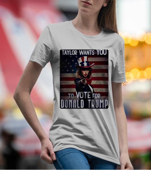 Taylor Wants You To Vote For Donald Trump Uncle Sam T-Shirt