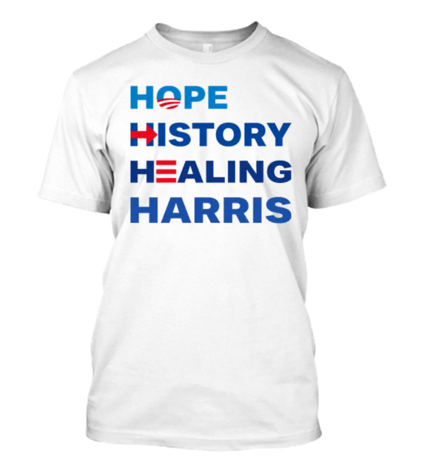 Hope Obama History Hillary Healing Harris T-Shirt
