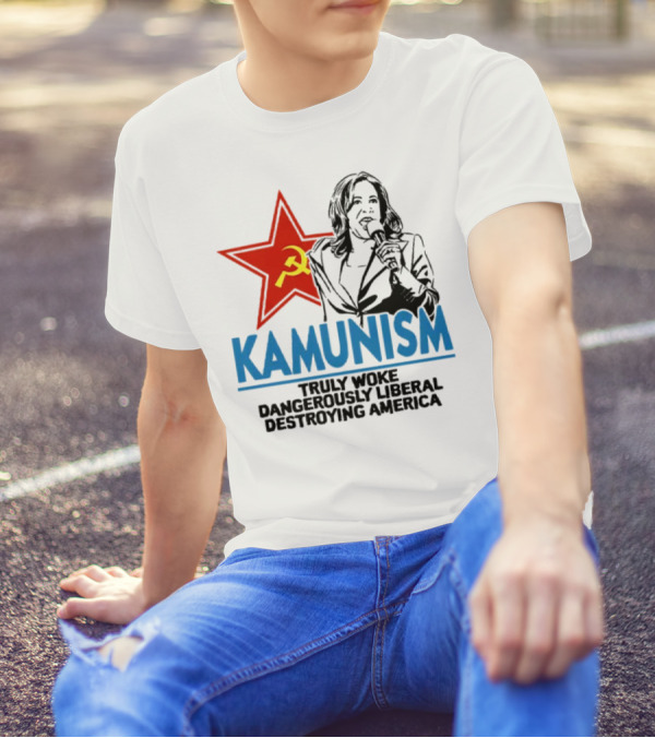 Kammunism Kamala Harris Truly Woke Dangerously Liberal Destroying America T-Shirt