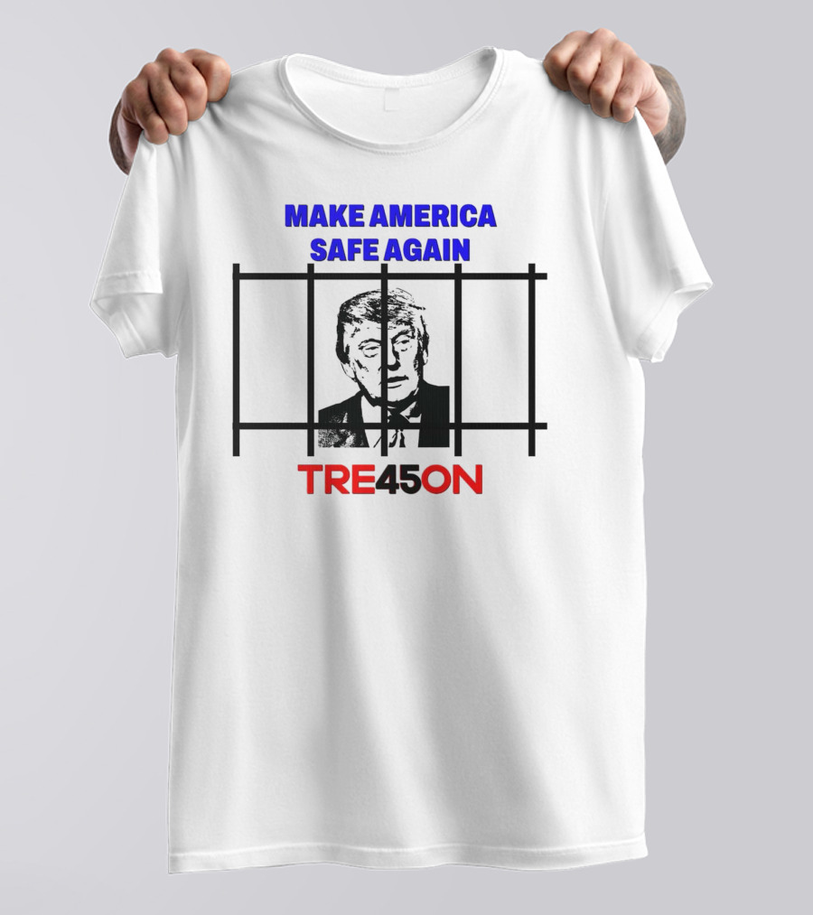 Make America Safe Again Tre45on Trump Behind Bars T-Shirt