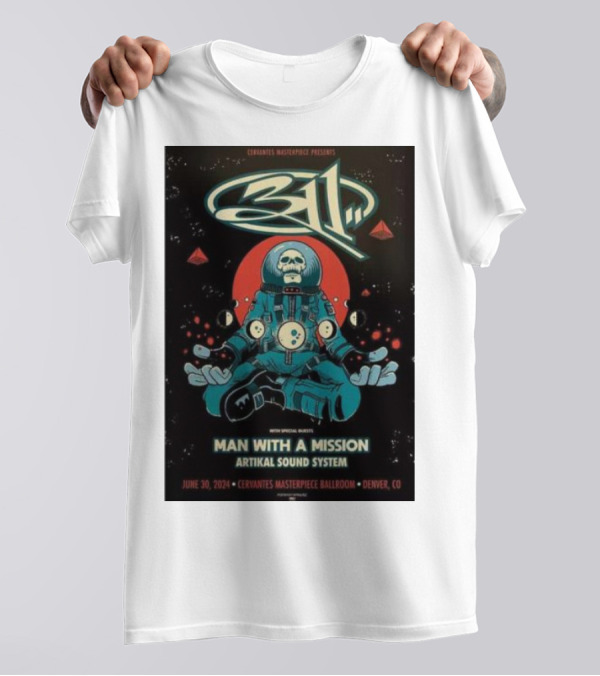 Cervantes Masterpiece Presents 311 Band Man With A Mission Artikal Sound System June 30 2024 Denver CO T-Shirt