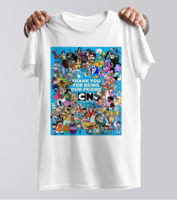 Thank You For Being Our Friend Cartoon Network Farewell All Characters T-Shirt