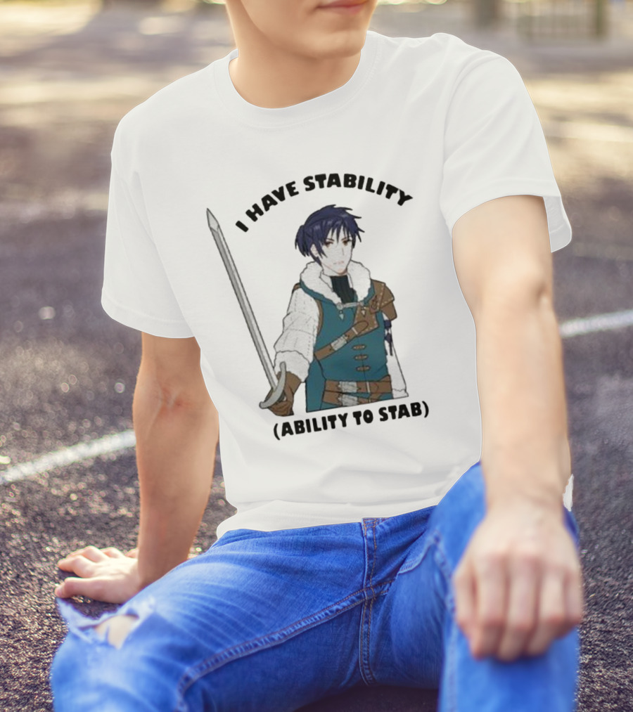 Majibomber Tumblr I Have Stability Ability To Stab Character Holding Sword T-Shirt