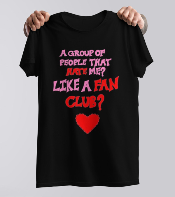 A Group Of People That Hate Me Like A Fan Club Red Heart Oat Milk Lady T-Shirt