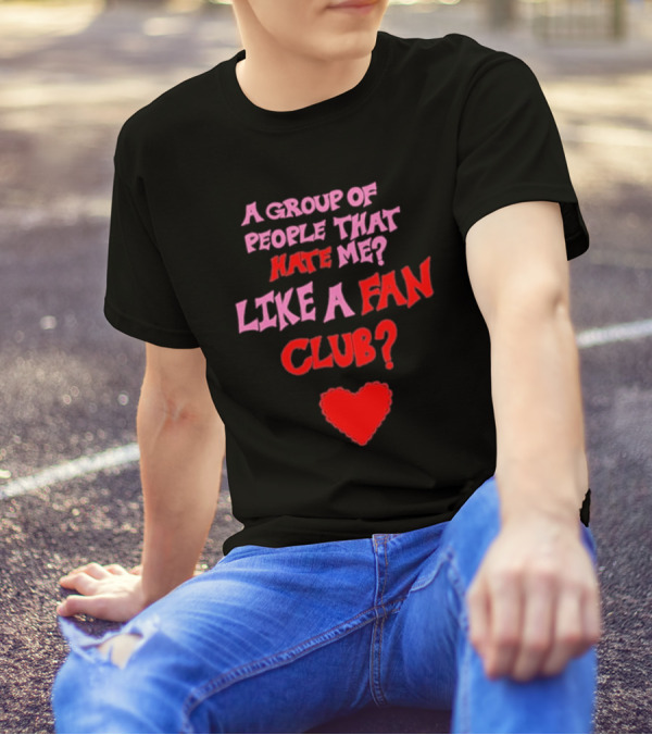 A Group Of People That Hate Me Like A Fan Club Red Heart Oat Milk Lady T-Shirt