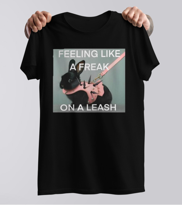 Teen Hearts Black Bunny Feeling Like A Freak On A Leash T-Shirt