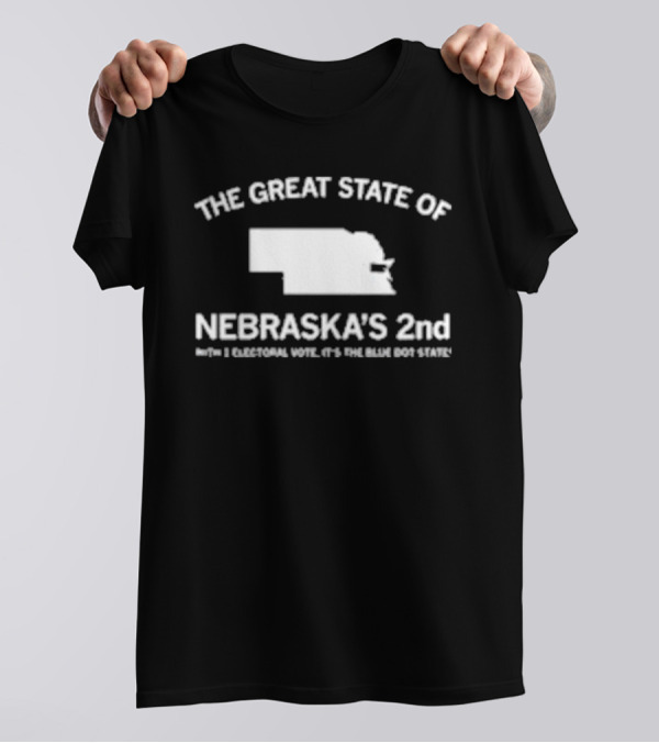The Great State Of Nebraska’s 2nd With 1 Electoral Vote It’s The Blue Dot State T-Shirt