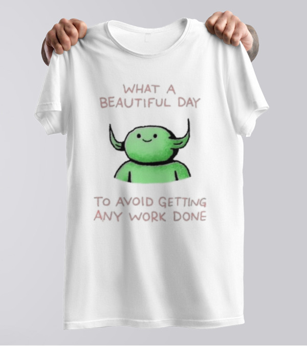 Wizard Of Barge What A Beautiful Day To Avoid Getting Any Work Done Green Creature T-Shirt