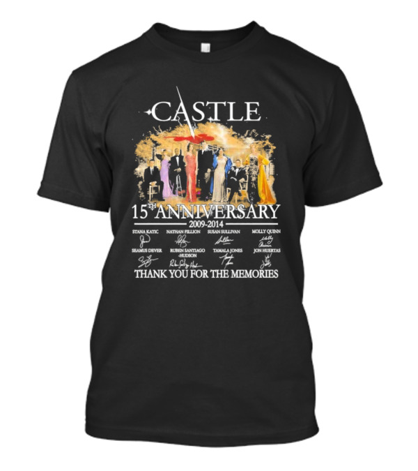 Castle 15th Anniversary 2009-2014 Thank You For The Memories Stana Katic Nathan Fillion Susan Sullivan Molly Quinn Seamus Dever Ruben Santiago-Hudson Tamala Jones Jon Huertas T-Shirt