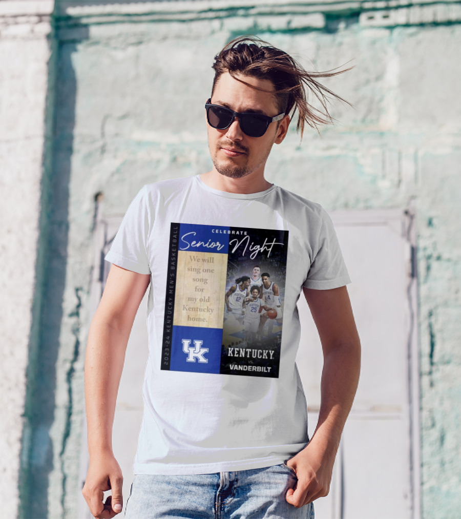 Celebrate Senior Night Kentucky Vs Vanderbilt Basketball 2023-24 Kentucky Men's We Will Sing One Song For My Old Kentucky Home T-Shirt