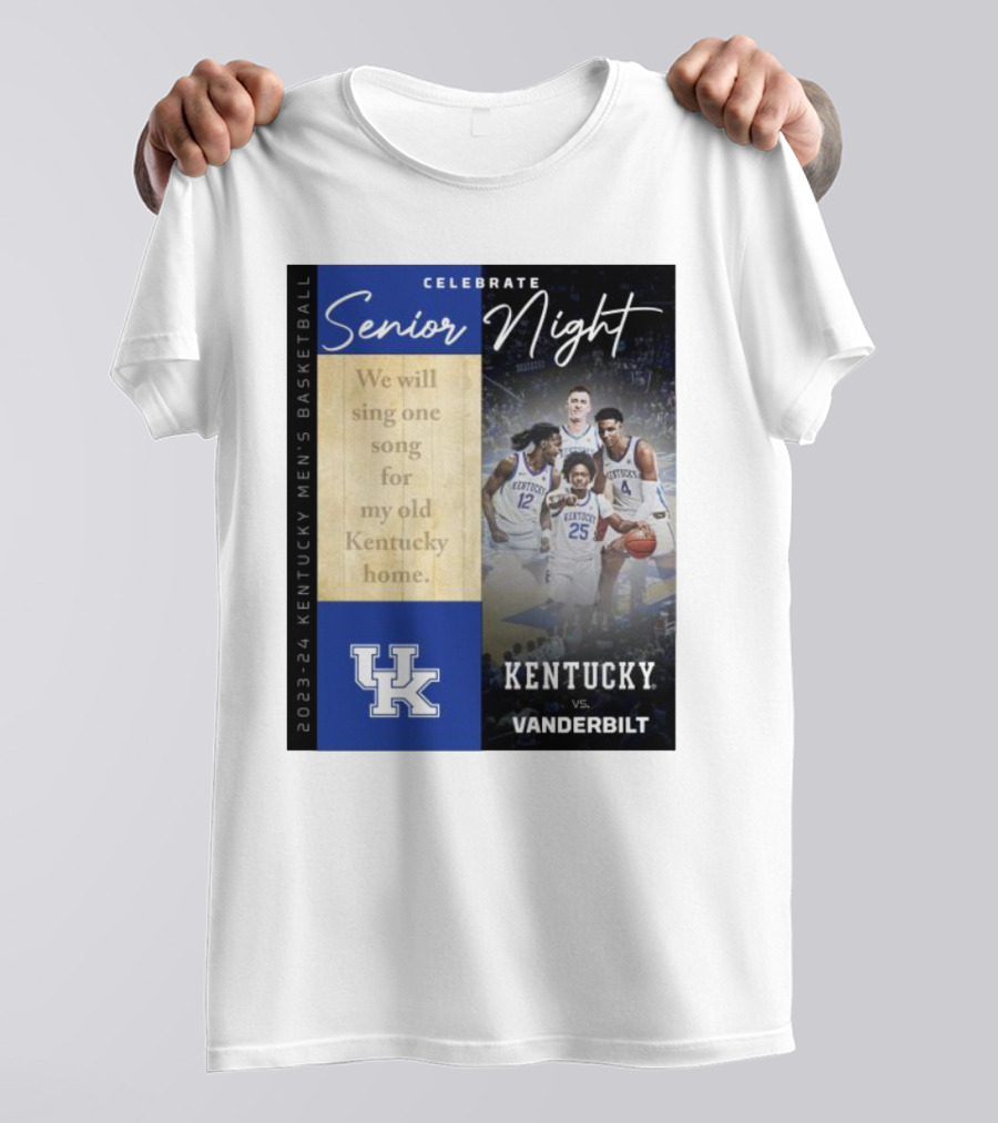 Celebrate Senior Night Kentucky Vs Vanderbilt Basketball 2023-24 Kentucky Men's We Will Sing One Song For My Old Kentucky Home T-Shirt