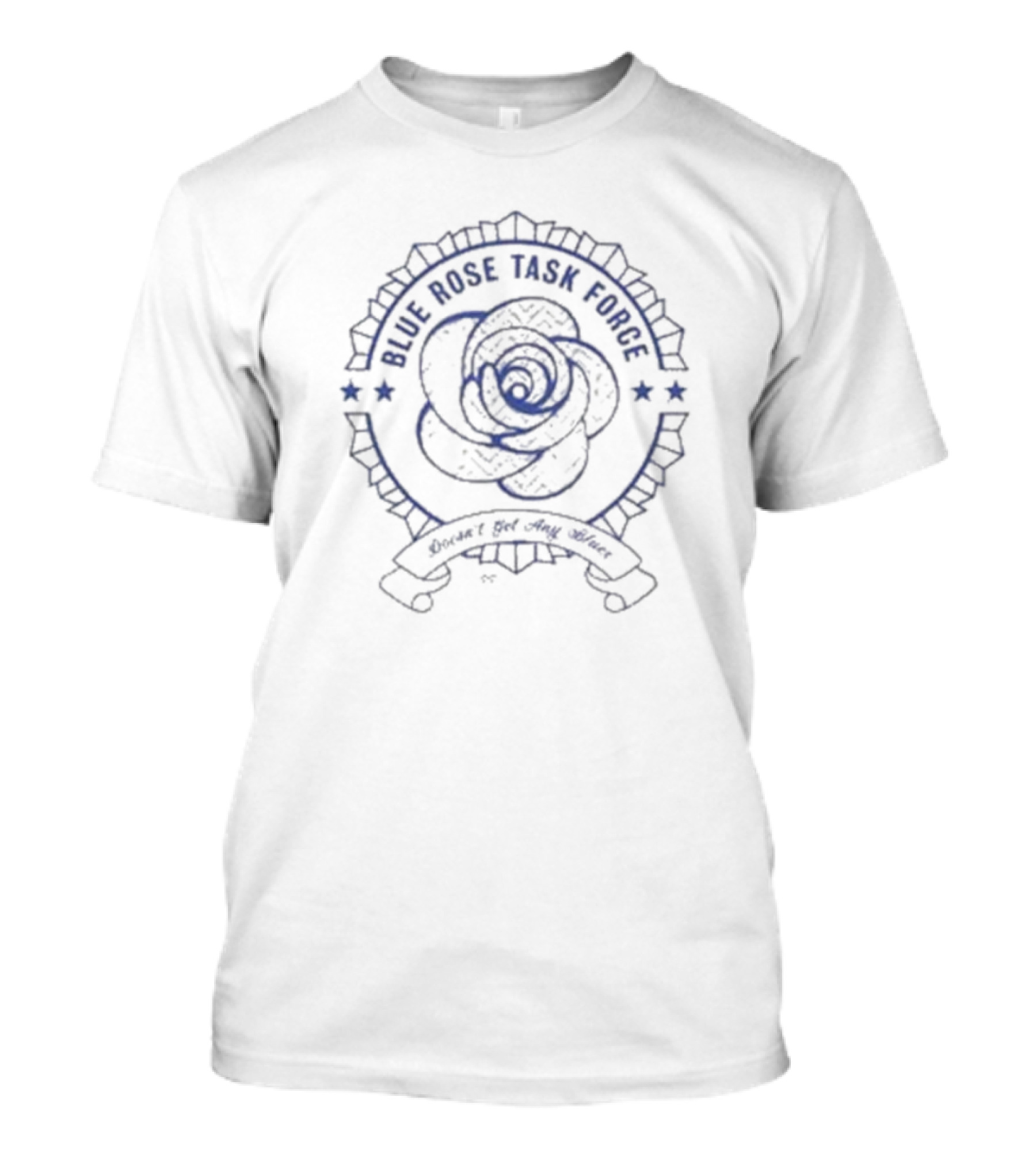 Blue Rose Task Force Don't Get Any Ideas T-Shirt