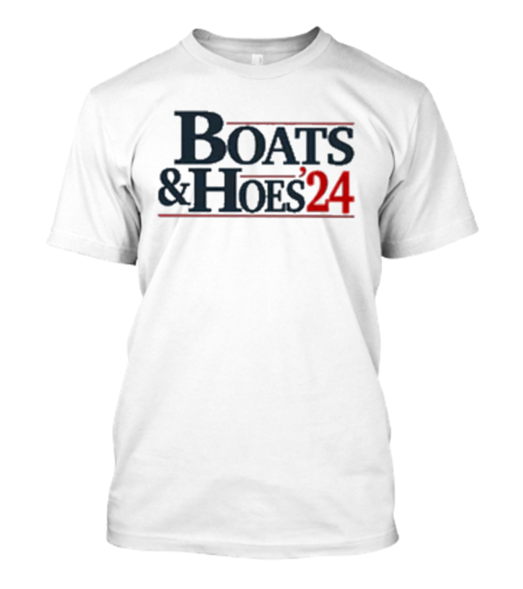 Boats And Hoes '24 Election Campaign T-Shirt