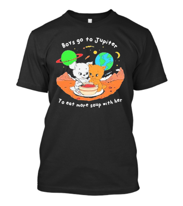 Boys Go To Jupiter To Eat More Soup With Her Cat In Outer Space 2024 Earth Planets Background T-Shirt