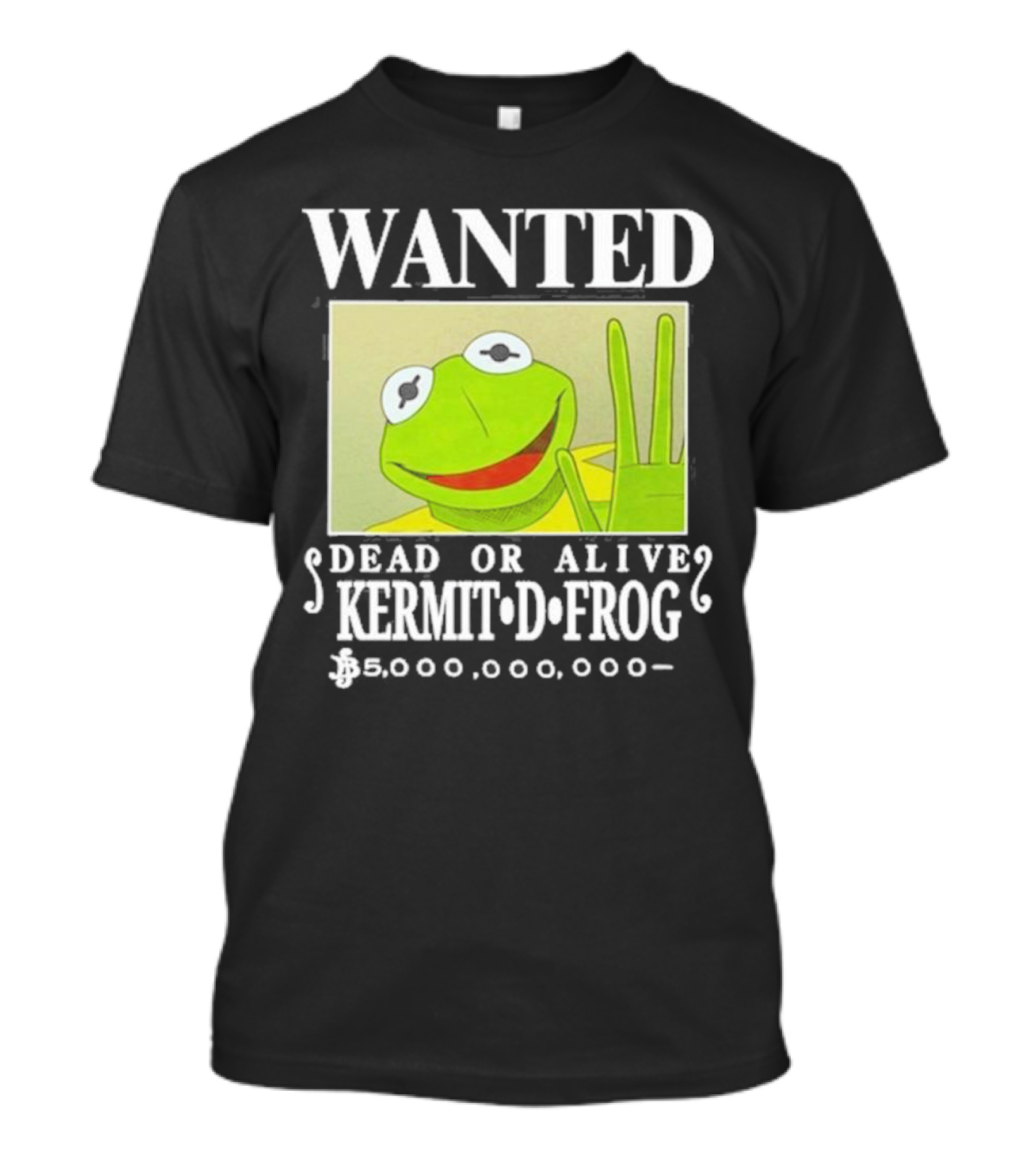 Wanted Dead Or Alive Kermit D. Frog Funnyahhtees $5,000,000,000 T-Shirt