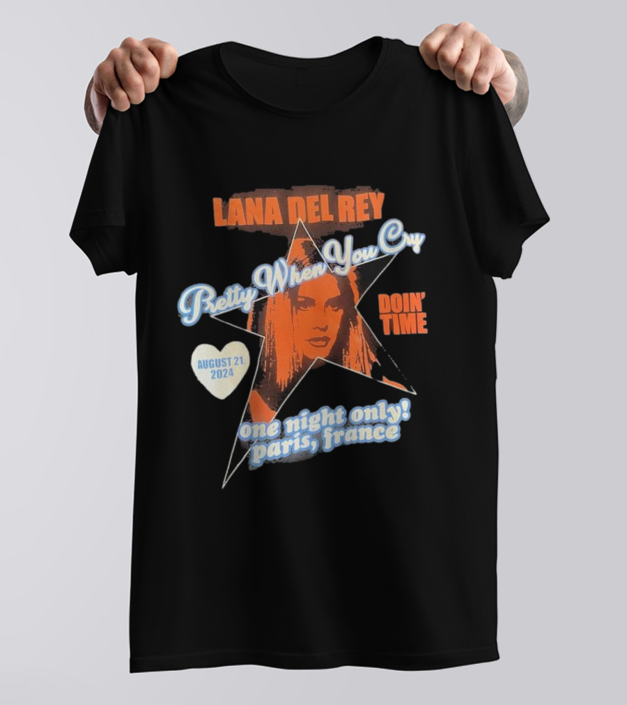 Lana Del Rey Pretty When You Cry Doin' Time One Night Only August 21 2024 Paris France T-Shirt