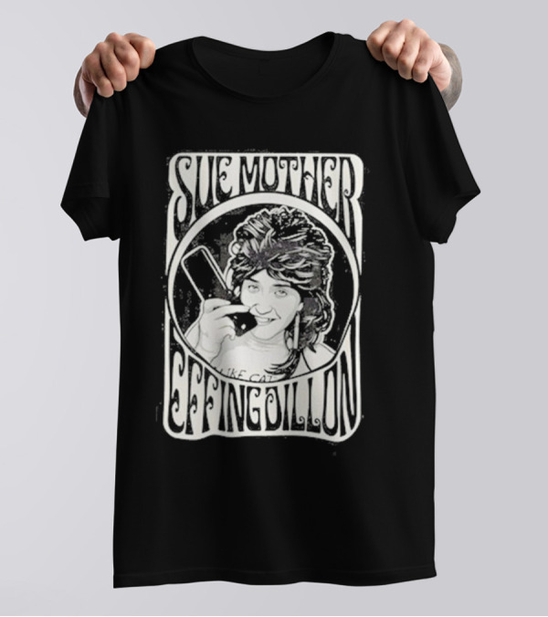 Sue Mother Effing Dillon Retro Style Graphic With Illustrated Character T-Shirt
