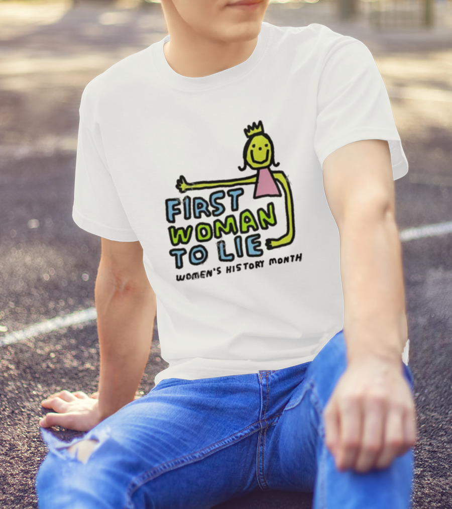 First Woman To Lie Women's History Month Drawing Of Smiling Woman With Crown T-Shirt