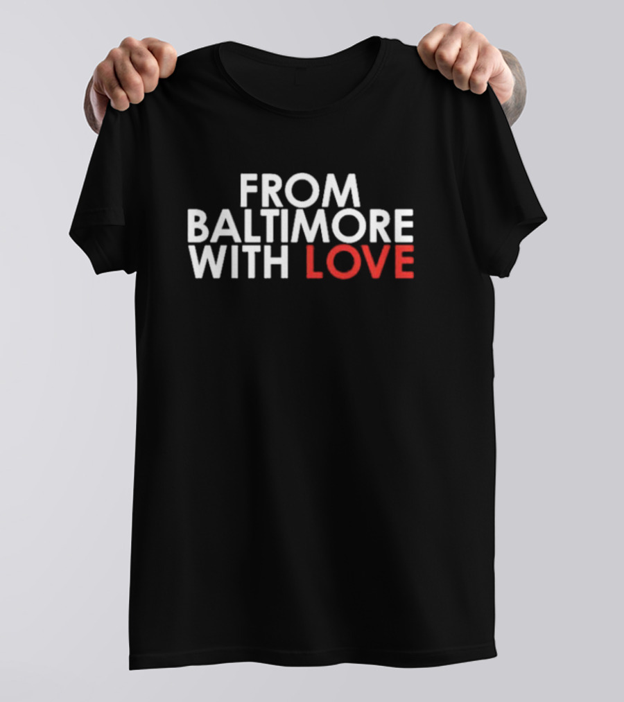 From Baltimore With Love Baltimore Ravens Fan Love For Club T-Shirt