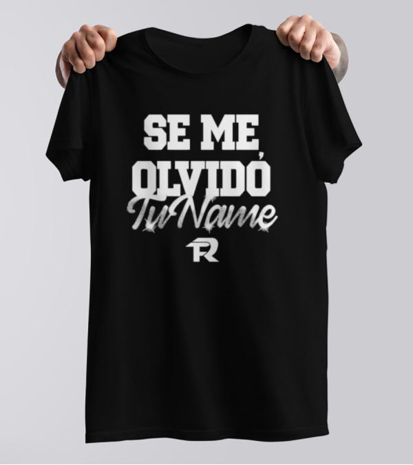 Se Me Olvidó Tu Name Fuerza Regida Briana T-Shirt