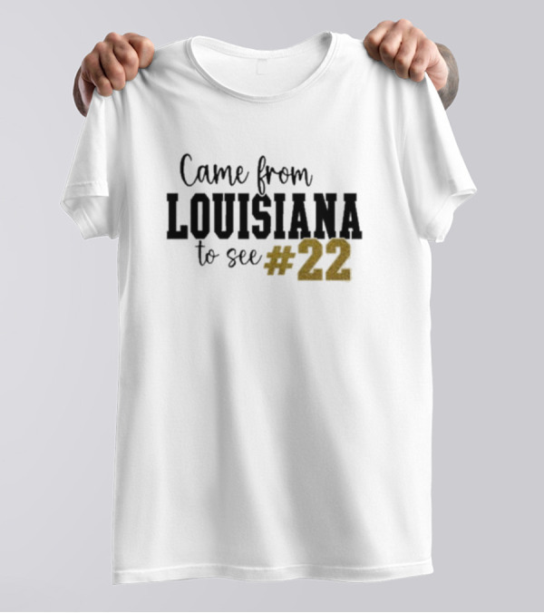 Came From Louisiana To See #22 T-Shirt