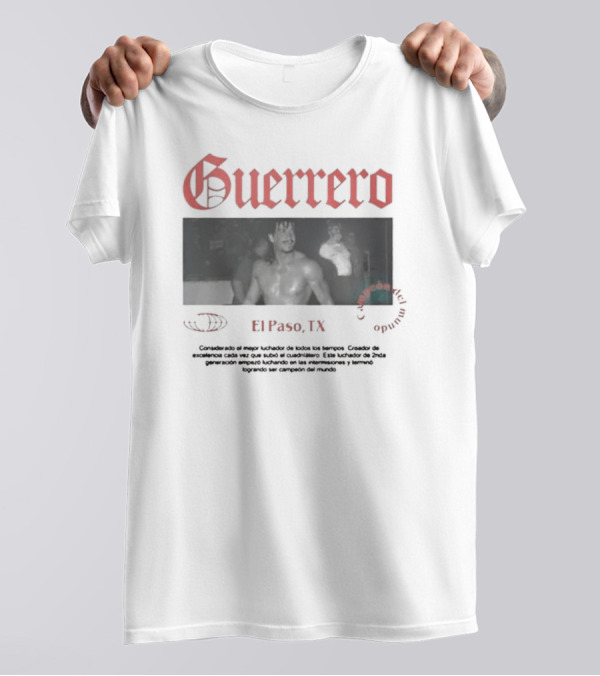 Guerrero El Paso Texas Considerado Mejor Luchador Campeón Del Mundo T-Shirt