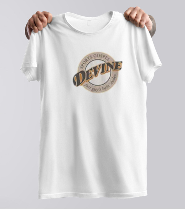 Devine Sports Gospel Just Guy’s Bein Dudes Don’t Fear The Heater T-Shirt