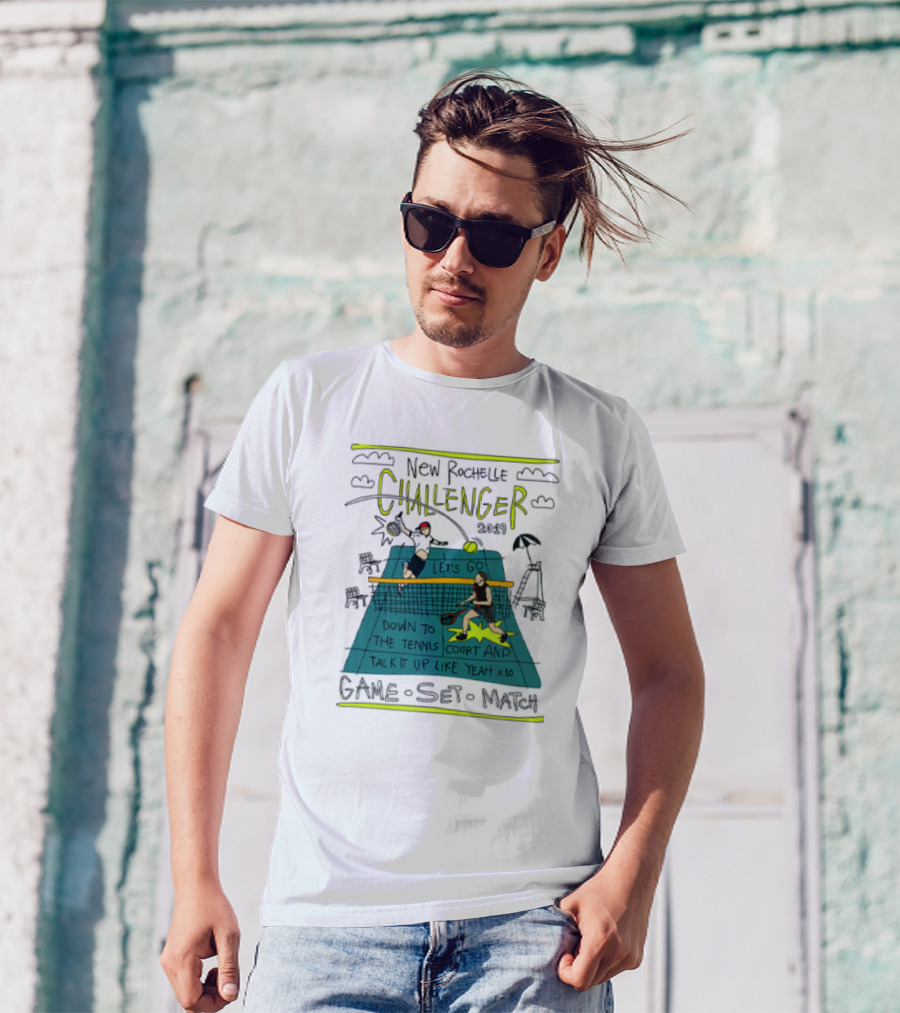 New Rochelle Challenger 2049 Let's Go Down To The Tennis Court And Talk It Up Like Yeah Game Set Match T-Shirt