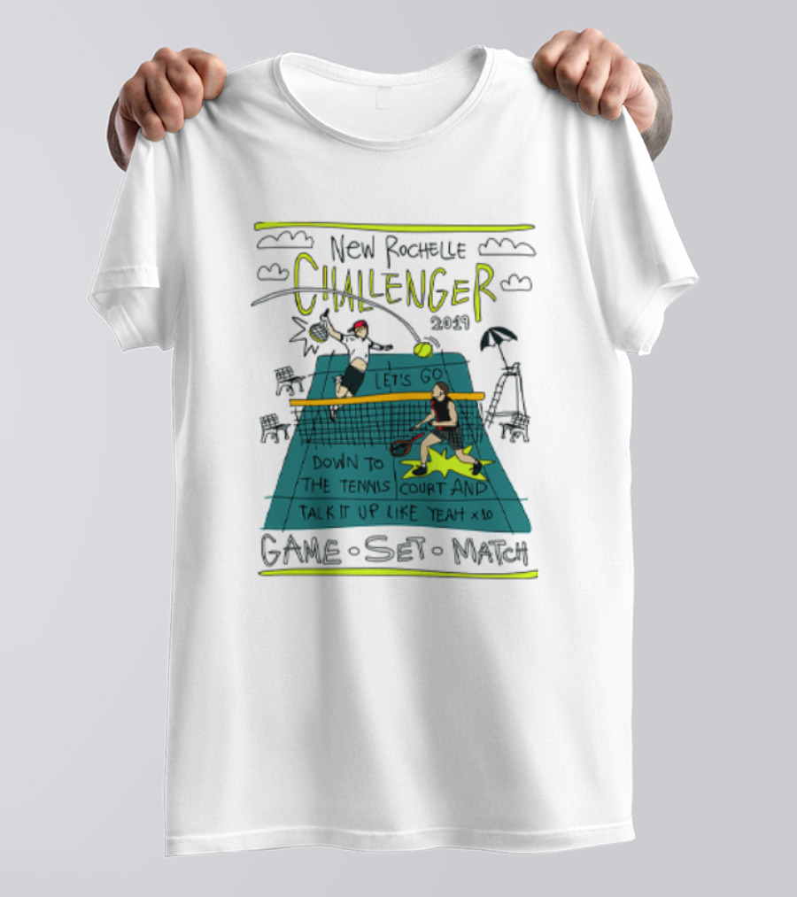 New Rochelle Challenger 2049 Let's Go Down To The Tennis Court And Talk It Up Like Yeah Game Set Match T-Shirt