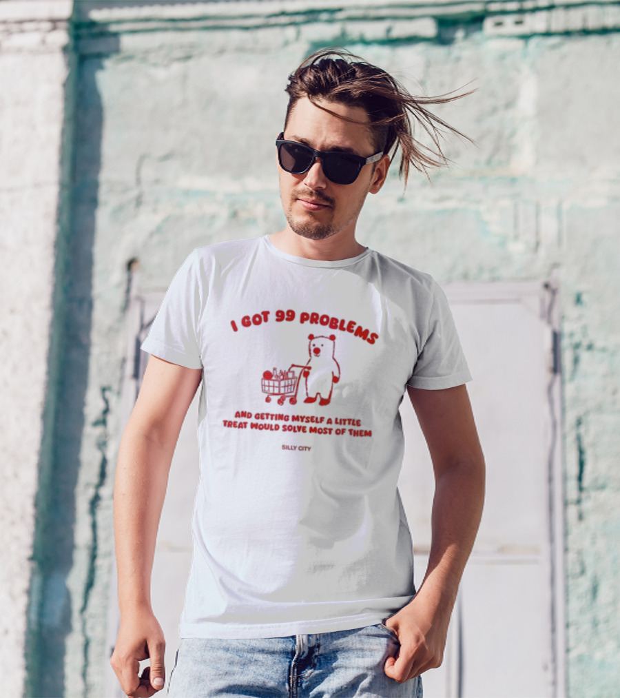 I Got 99 Problems Bear Shopping Cart Little Treat Silly City T-Shirt