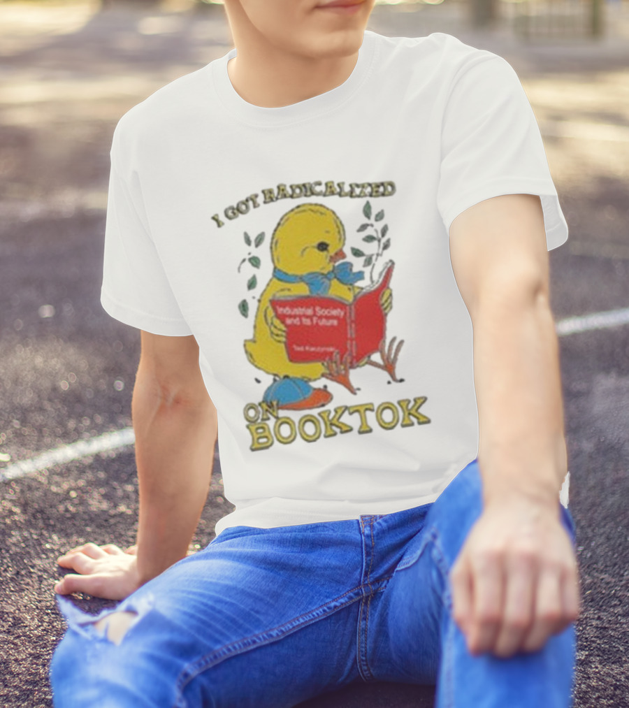 I Got Radicalized On Booktok Industrial Society And Its Future Ted Kaczynski Duck Reading Book T-Shirt