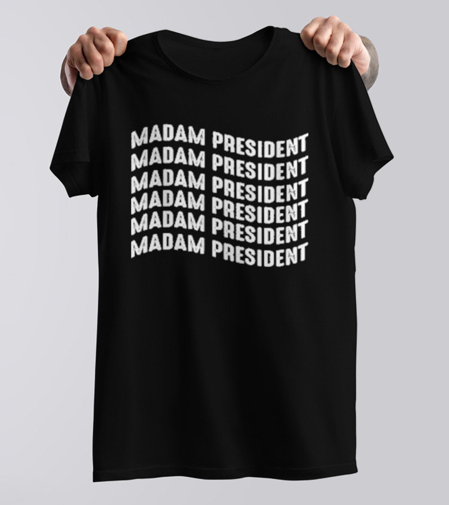 Madam President Madam President Madam President Madam President Madam President T-Shirt