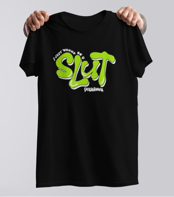 Julian From Loveless I Just Wanna Be A Slut Pollyanna Green Text T-Shirt